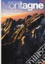 Viaggio sulle Alpi Apuane. Con Carta geografica ripiegata libro