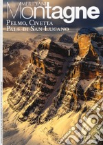 Pelmo, Civetta, Pale S. Lucano. Con Carta geografica ripiegata libro