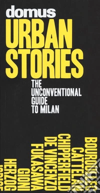 Domus urban stories. The unconventional guide to Milan libro