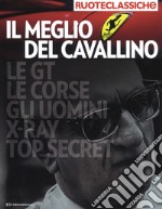 Il meglio del Cavallino. Quattroruote ruoteclassiche. Ediz. illustrata libro