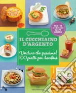 Il Cucchiaio d'Argento: Verdure che passione! 100 piatti per bambini libro