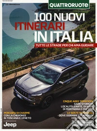 100 nuovi itinerari in Italia. Tutte le strade per chi ama guidare. Quattroruote libro