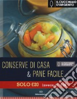 Il Cucchiaio d'Argento. L'ho fatto io. Conserve di casa-Pane facile libro