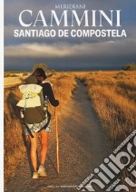 Il cammino di Santiago. Con Carta geografica ripiegata libro