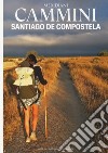 Il cammino di Santiago. Con Carta geografica ripiegata libro