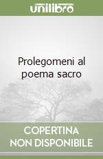 Prolegomeni al poema sacro libro