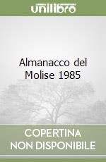Almanacco del Molise 1985 libro