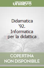 Didamatica '92. Informatica per la didattica libro