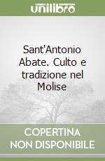 Sant'Antonio Abate. Culto e tradizione nel Molise