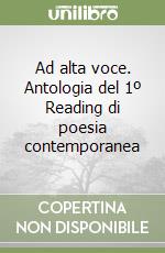 Ad alta voce. Antologia del 1º Reading di poesia contemporanea libro
