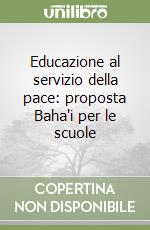 Educazione al servizio della pace: proposta Baha'i per le scuole