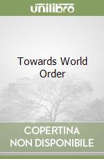 Towards World Order