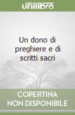 Un dono di preghiere e di scritti sacri libro