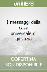 I messaggi della casa universale di giustizia