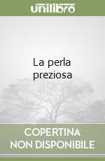 La perla preziosa