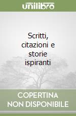 Scritti, citazioni e storie ispiranti libro