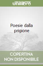 Poesie dalla prigione libro