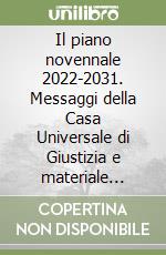 Il piano novennale 2022-2031. Messaggi della Casa Universale di Giustizia e materiale suppletivo libro