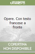 Opere. Con testo francese a fronte (1) (1) libro