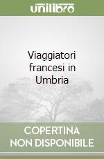 Viaggiatori francesi in Umbria libro
