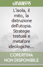 L'isola, il mito, la distruzione dell'utopia. Strategie testuali e metafore ideologiche nell'ultimo Pirandello libro