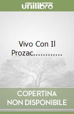 Vivo Con Il Prozac............ libro