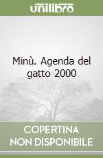 Minù. Agenda del gatto 2000 libro