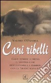 Cani ribelli libro