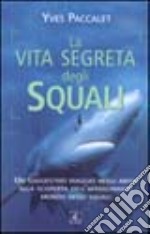 La vita segreta degli squali