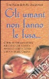 Gli umani non fanno le fusa... Corso di sopravvivenza per gatti che vivono sotto lo stesso tetto con un essere umano libro