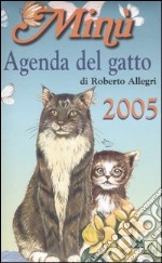 Minù. Agenda del gatto 2005 libro