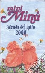 Mini Minù. Agenda del gatto 2006 libro