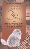 Il mio maestro zen ha la coda libro