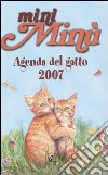 Mini Minù. Agenda del gatto 2007 libro