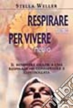 Respirare bene per vivere meglio libro