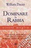 Dominare la rabbia per vivere meglio libro