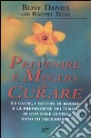 Prevenire è meglio che curare libro