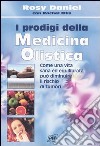 I prodigi della medicina olistica. Come una vita sana ed equilibrata può diminuire il rischio di tumori libro