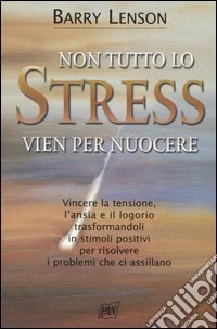 Non tutto lo stress vien per nuocere libro