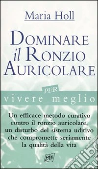Dominare il ronzio auricolare per vivere meglio libro