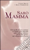 Sarò mamma libro