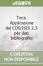 Teca. Applicazione del CDS/ISIS 2.3 per dati bibliografici libro