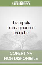 Trampoli. Immaginario e tecniche