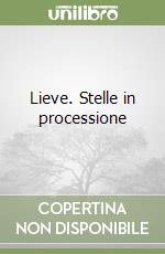 Lieve. Stelle in processione libro