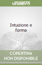 Intuizione e forma libro