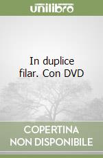 In duplice filar. Con DVD libro