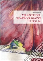 Atlante del Teatro ragazzi in Italia libro