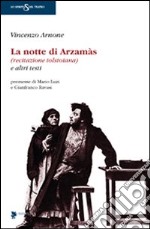 La notte di Arzamàs (recitazione tolstoiana) e altri testi libro