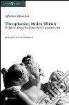 Theophania: Moira Thèon. Il signor altro-psychomedia in quattro atti libro