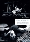 Ora fluente. Dal teatro e del non teatro. L'opera di Alessandro Fersen. Con DVd libro